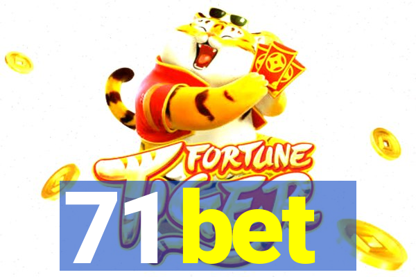 71 bet